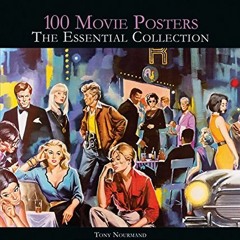 [Access] [EPUB KINDLE PDF EBOOK] 100 Movie Posters: The Essential Collection by  Tony