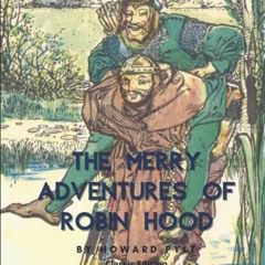 eBook❤️PDF⚡️Download✔️ The Merry Adventures of Robin Hood with Original illustrations