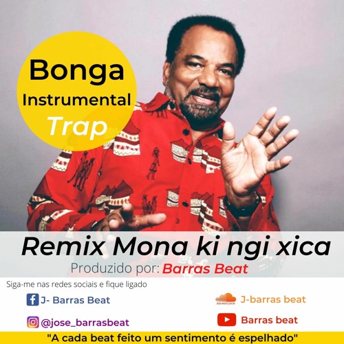 Stream Remix Mona Ki ngi xica (instrumental trap Bonga)- Prod.by: Barras  Beat by Barras Beat | Listen online for free on SoundCloud