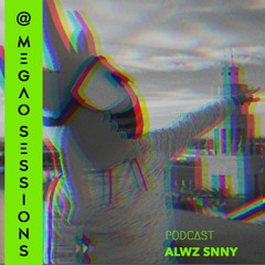 ALWZ SNNY @ MEGAO Sessions