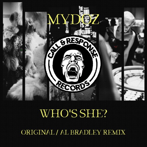 Mydoz - Who's She? (Al Bradley's 3am Deep Dub) [Call and Response]
