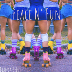 Bianca B-lo - Peace N’ Fun
