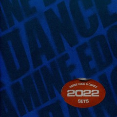 Amine Edge & DANCE 2022 Sets