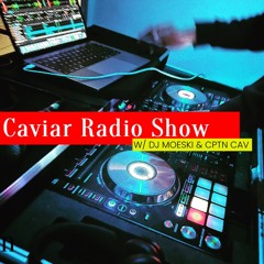 THE CAVIAR RADIO SHOW EP 7