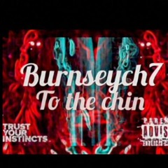 Burnseych7 - to the chin 2025