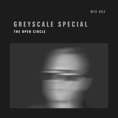GREYSCALE Special 052 - The Open Circle