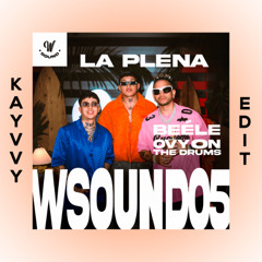 Beele, Westcol, Ovy on the drums - La Plena (W Sound 05)  [KAYVVY EDIT]