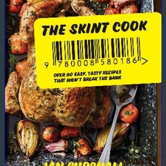 ebook [read pdf] 📕 The Skint Cook: The new cookbook for 2023 full of fun and easy recipes you can