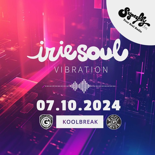 Irie Soul Vibration Episode 57 Part 2 (07.10.2024) brought to you by Koolbreak on Radio Superfly
