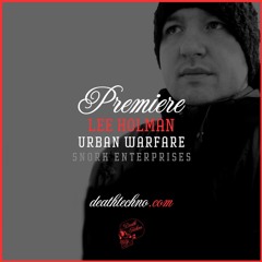 DT:Premiere | Lee Holman - Urban Warfare [Snork Enterprises]