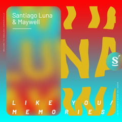 Santiago Luna & Maywell - Like You [Sommersville Records]