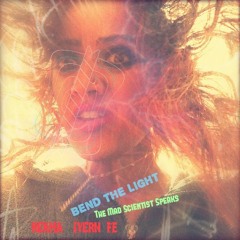 Bend The Light (The Mad Scientist Speaks) | Music & Lyrics by TheGat(s) | Music by REKHA-IYERN [Fe]