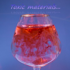 Toxic Materials...