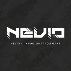 NEVIO - I Know What You Want