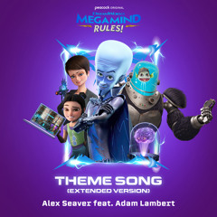 Megamind Rules! Theme Song - Extended Version (feat. Adam Lambert)