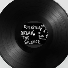 DJ SKITHA - Break The Silence