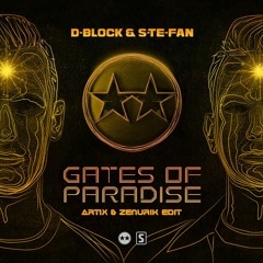 D-Block & S-Te-Fan - Gates Of Paradise (Artix & Zenurik Edit)[FREE DOWNLOAD]