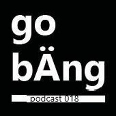 Ric Porter - gobÄng podcast 018 (22.10.2021)