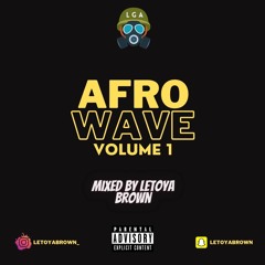 DJ Letoya Brown - Afrowave 2022 VOL 1.
