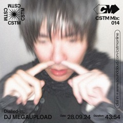 CSTM Mix 014: Dialled-in w/ dj megaupload - 28/09/2024
