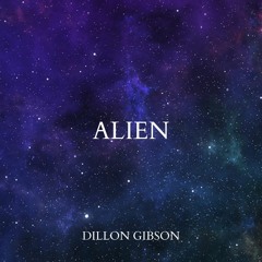 Dillon Gibson - ALIEN (prod. Dillon Gibson)
