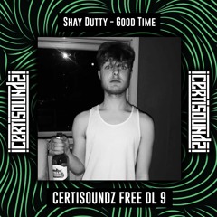 Shay Dutty - Good Time (FREE DOWNLOAD 009)