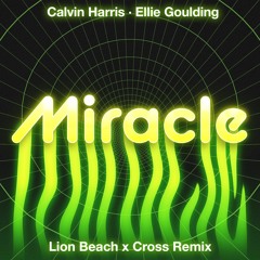 Calvin Harris Ft Ellie Goulding - Miracle Remix