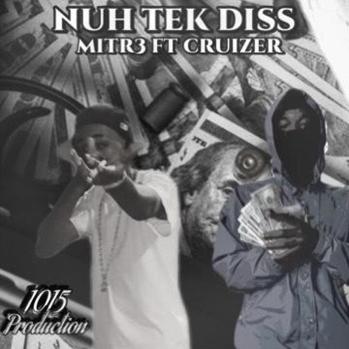 Nuh Tek Diss Ft Cruizer