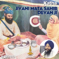 Katha - Jivani Mata Sahib Devan Ji - Giani Harmittar Singh Ji (Manji Sahib Wale) - 4/11/23