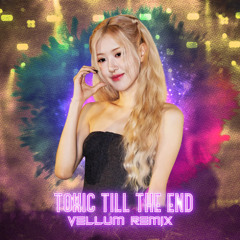 ROSÉ - toxic till the end (Vellum Remix)