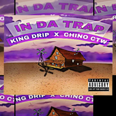 IN DA TRAP - KINGDRIP X CHINOCTW