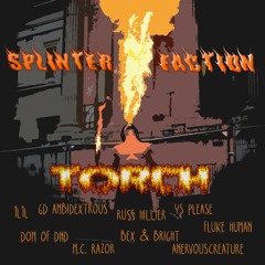 Torch (feat. 1l1l, GD Ambidextrous, Russ Hillier, YS Please, Fluke Human, DOM of DnD & more)