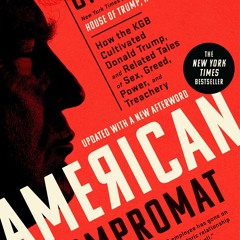 READ PDF EBOOK American Kompromat How the KGB Cultivated Donald Trump  and Related Tales of Sex  Gre
