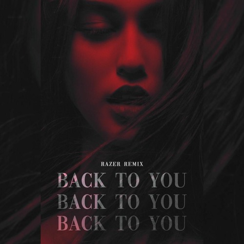 Stream Dj Vianu - Back to You (Razer Remix) by Dj Vianu | Listen online for  free on SoundCloud