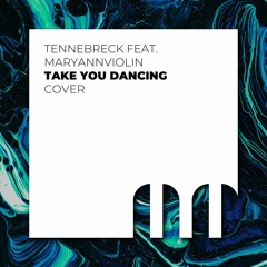 Tennebreck Feat. MaryAnnViolin - Take You Dancing (Cover) (Extended)