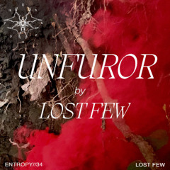 ENTROPY//34 - LOST FEW