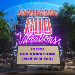 INTRO Gud Vibrations (Wolf Wild Edit)
