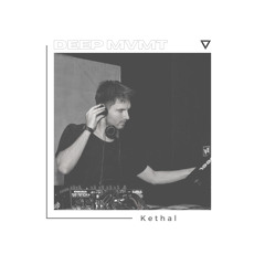 DEEP MVMT Guest Mix #039 - Kethal [RA's Bday 18.09.2021]