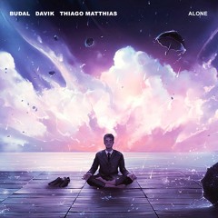 BUDAL, DAVIK, Thiago Matthias - Alone