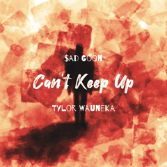 Can’t Keep Up ft Tylor Wauneka (prod. Broke Boi)