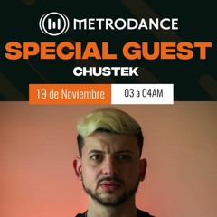 Special Guest Metrodance @ Chustek