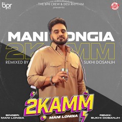 2 Kamm (ft. Mani Longia) - Sukhi Dosanjh