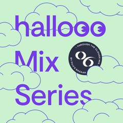 Hallooo Mix Series No. 6 – Fuji's Bazaar