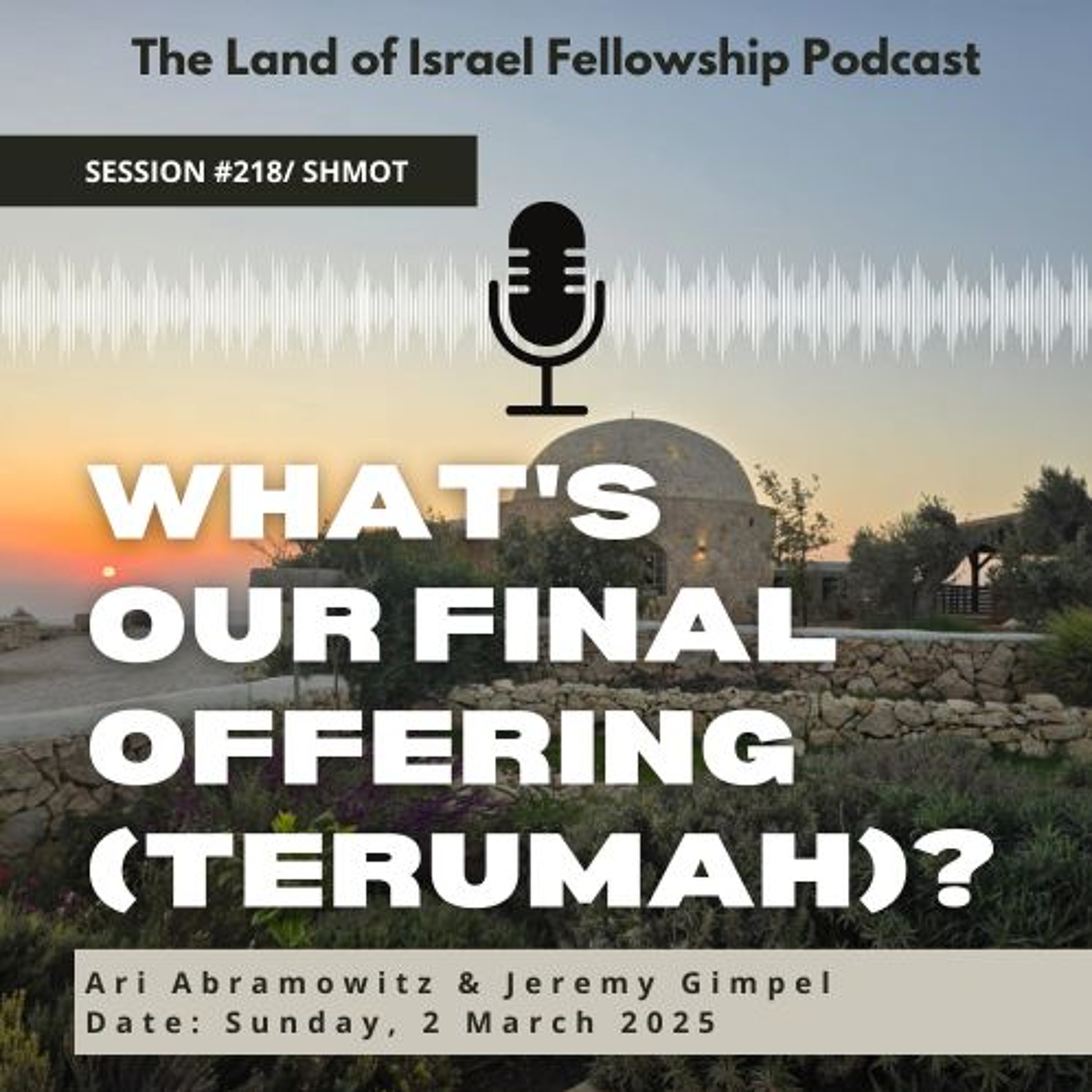 What's Our Final Offering (Terumah)?: The Land of Israel Fellowship