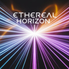 🌌 Ethereal Horizon – Uplifting Trance | Euphoric 124 BPM EDM Journey 🚀🎶