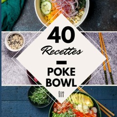 40 Recettes Poke Bowl: Un livre de recette bowl facile et pratique (French Edition) PDF - zlIeauGUaO