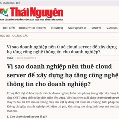 Báo Thái Nguyên: Vì sao doanh nghiệp nên thuê cloud server để xây dựng hạ tầng CNTT số?