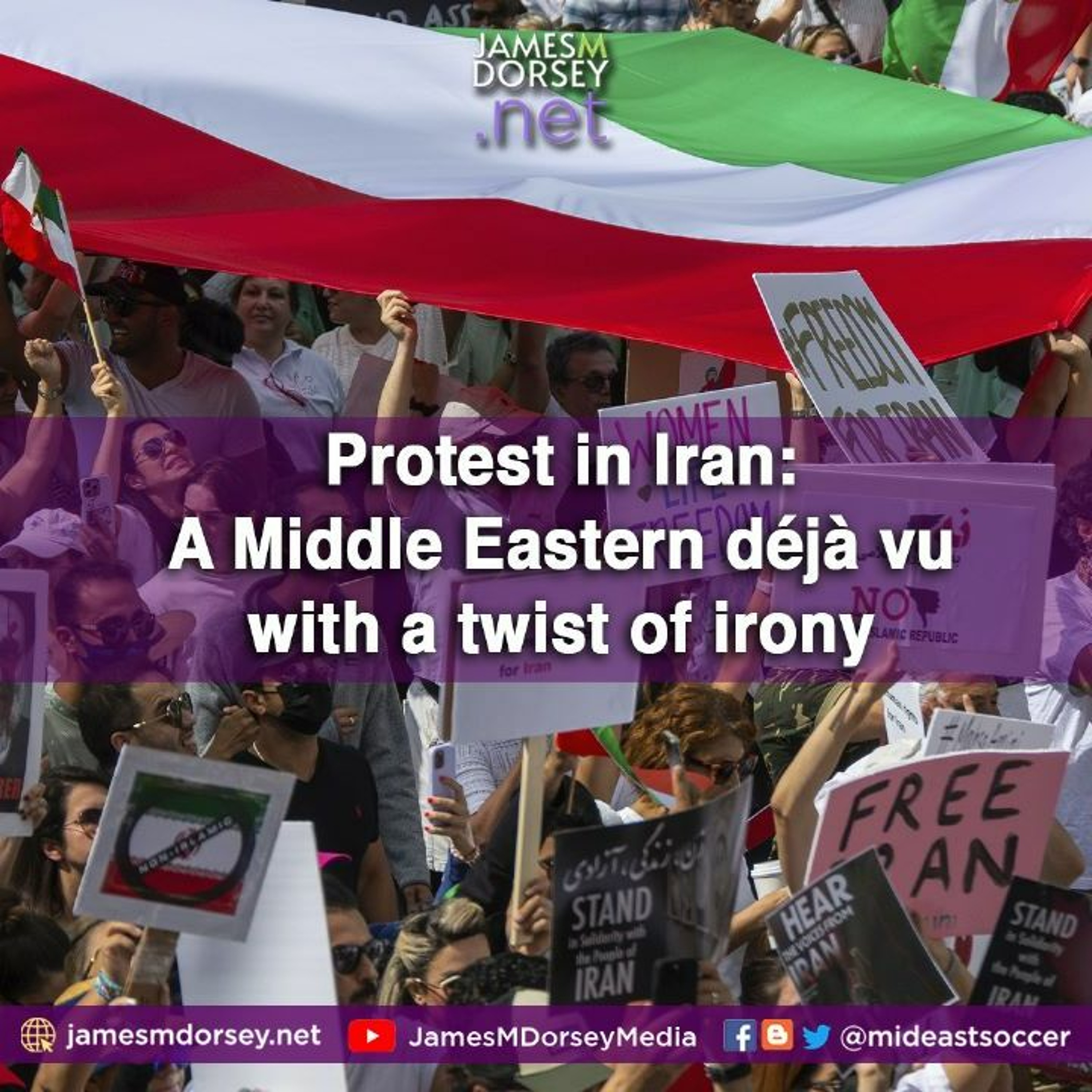 Protest In Iran A Middle Eastern Déjà Vu With A Twist Of Irony