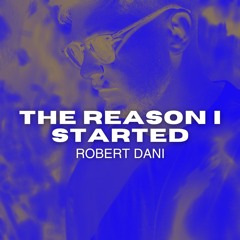 Robert Dani - The Reason I Started (Radio Mix)