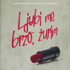 SevdahBABY Vs. KIM, Feat. Anette - Ljubi Me Brzo, Žurim (Etzu Edit) [AFDL004]